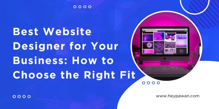 Best Website Designer for Your Business How to Choose the Right Fit (1)